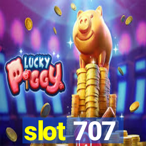 slot 707